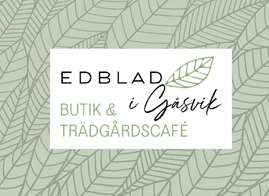 Edblad i Gåsvik-Butik & Trädgårdscafe